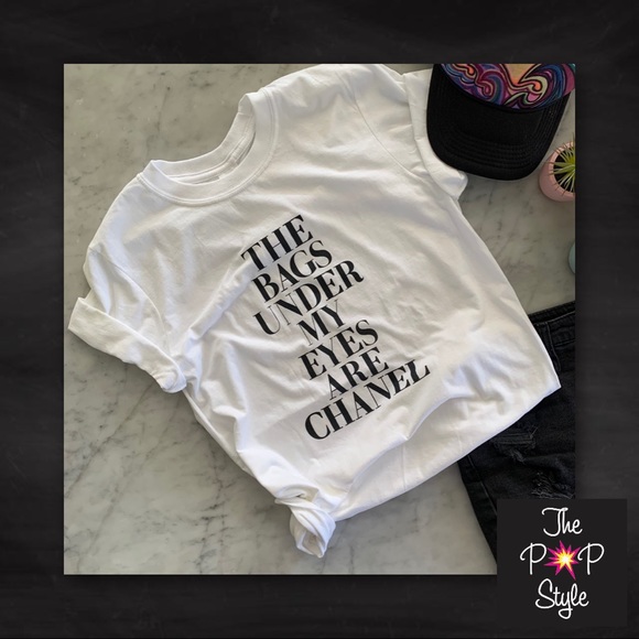 Tops - These Bags under My Eyes  are Designer Shirt